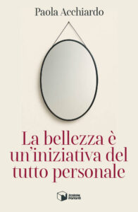 La bellezza è un’iniziativa del tutto personale