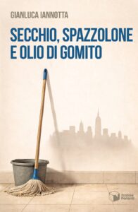 Secchio, spazzolone e olio di gomito